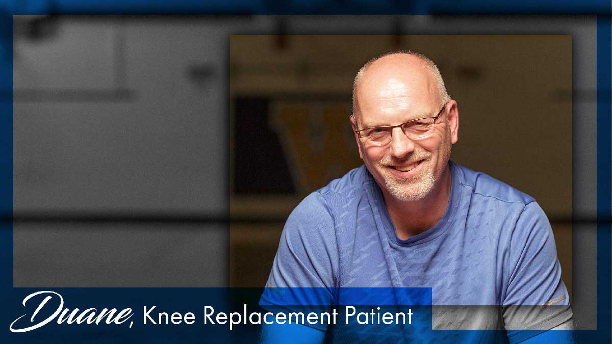 Duane - Knee Replacement Patient